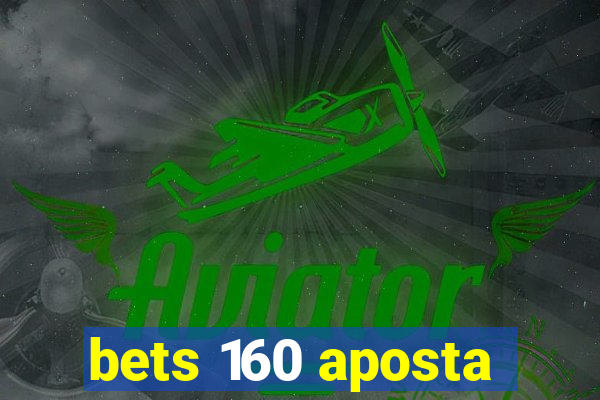 bets 160 aposta